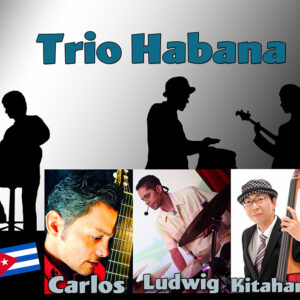 Trio Habana(with Kitahara)